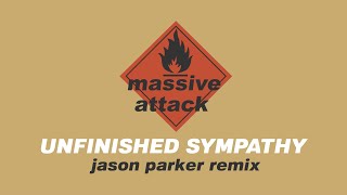 Massive Attack - Unfinished Sympathy (Jason Parker 2024 Remix)