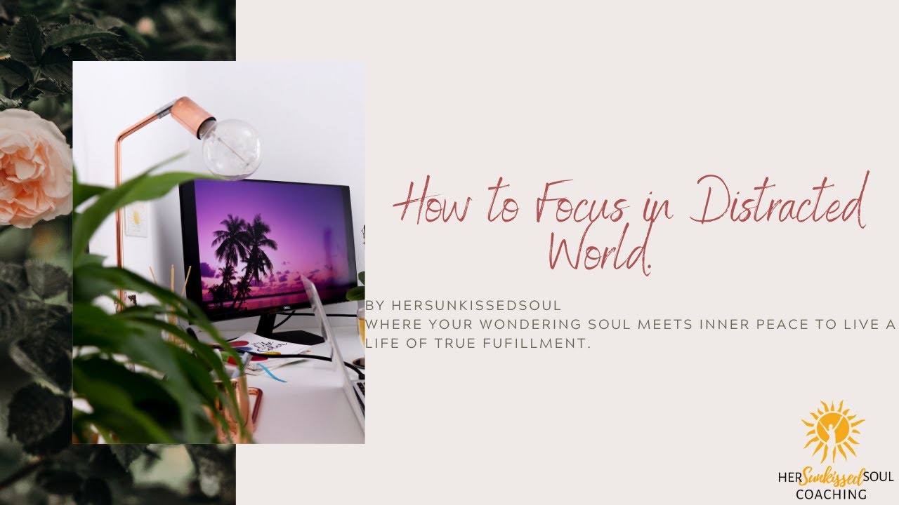 How to Focus in Distracted World. - YouTube