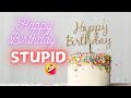 Happy Birthday Stupid 🎂 🥳 | Happy Birthday Song For your Stupid😝loved one