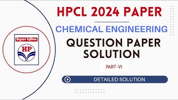 HPCL 2024 Chemical Engineering Paper Detailed Solution Part 6 (Intellectual Potential Test)