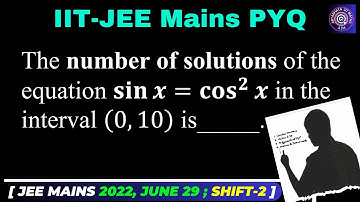 The number of solutions of the equation sin⁡x=cos^2⁡x in the interval (0,10) is | #jee #trigonometry