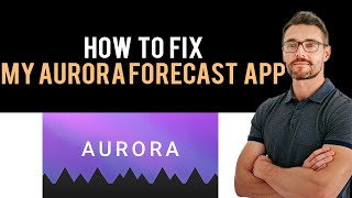 ✅ How To Fix My Aurora Forecast Pro App Not Working (Full Guide) screenshot 2