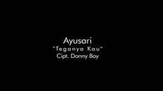 Ayusari 'TEGANYA KAU'