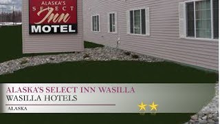 Alaska's Select Inn Wasilla - Wasilla, Alaska | US Travel Directory