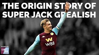 THE ORIGIN STORY OF SUPER JACK GREALISH | Aston Villa’s captain fantastic