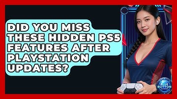 Did You Miss These HIDDEN PS5 Features After PlayStation Updates? - Blue Button Gaming