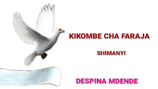 KIKOMBE CHA FARAJA COMPOSER F.SHIMANYI ARTIST  DESPINA MDENDE