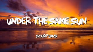 Under The Same Sun - Scorpions (Lyrics)