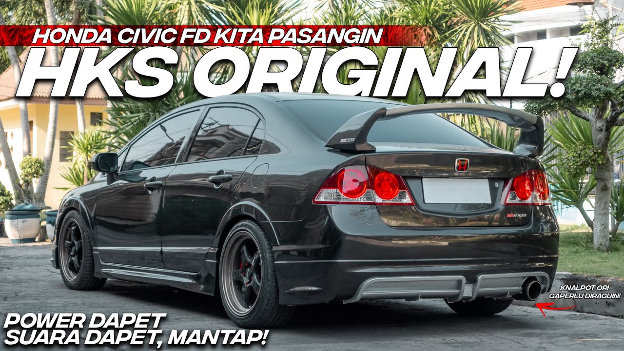 HONDA CIVIC FD MUGEN KITA PASANG KNALPOT HKS ORIGINAL! LOOK NYA DAPET!!!