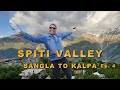 Very few people know about spiti valley  sangla to kalpa  journey to spiti valley  ep4