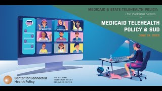 Medicaid & State Telehealth Policy - Medicaid Telehealth Policy & Substance Use Disorder