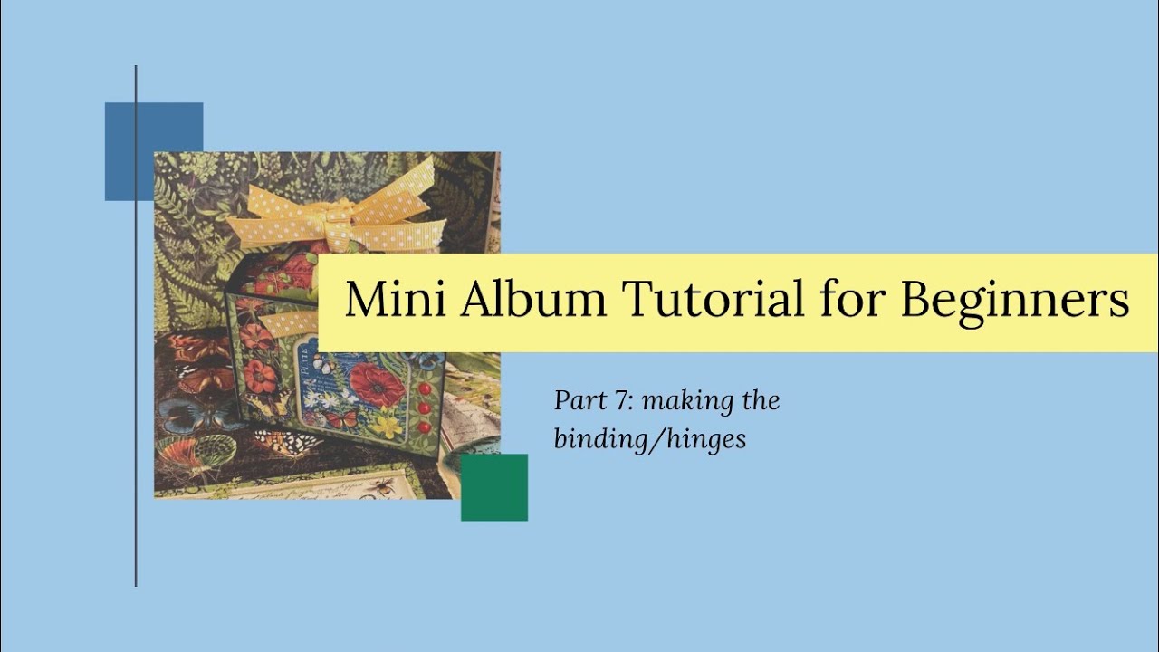 Beginner Mini Album Tutorial Series Part 7: How to Make the Binding/Hinges