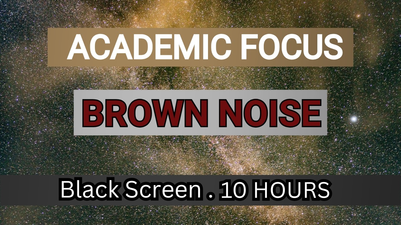 Brown Noise – 10 Hours Deep Focus for Studying and Sleeping (Black Screen)
