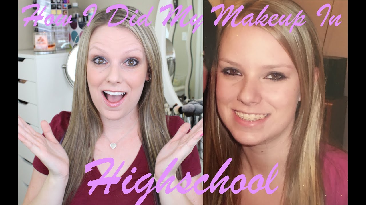 How I Did My Makeup In High School YouTube