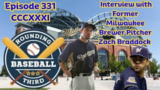 Episode 331: Interview with Former Milwaukee Brewers Pitcher Zach Braddock