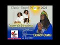 Classic Gospel Mixtape 2023 Esther Smith and Daughters Of Glorious Jesus by DJ OLANDO