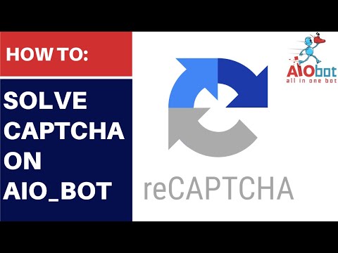 AIO Bot V2 - How to Setup the CAPTCHA Solver on AIO Bot!