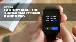 How to Factory Reset the Xiaomi Smart Band 8 / 8 Pro