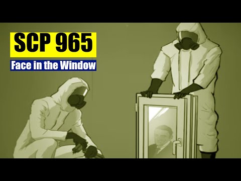 SCP-965 - The Face In The Window 💀 : Object Class - Euclid : Cognitohazard  SCP 