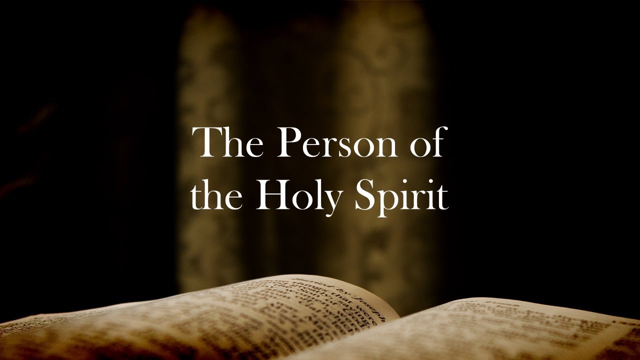 The Person of the Holy Spirit - YouTube
