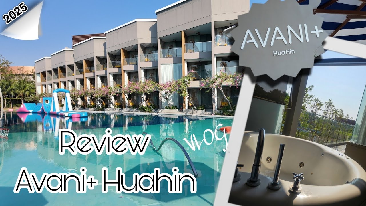 พาเที่ยวหัวหิน + รีวิว โรงแรมอวานีพลัส หัวหิน ( Avani+ huahin) กพ.68
