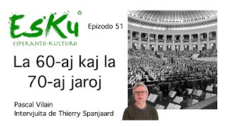 EsKu – Epizodo 51 – La 60-aj kaj 70-aj jaroj