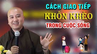 Cách Sống Giao Tiếp Khôn Khéo Trong Cuộc Sống"Ai Cũng Nên Học"Pháp Thoại Thầy Thích Pháp Hòa