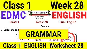 EDMC Class 1 English Week 28 Worksheet 28 अंग्रेज़ी सप्ताह 28 | class 1 edmc worksheet 28 || GRAMMAR