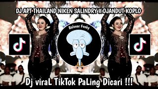 Download lagu DJ APT THAILAND NIKEN SALINDRY X DJANDUT KOPLO | DJ VIRAL TIKTOK YG KALIAN CARI ‼️