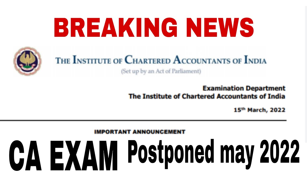 CA Exam dates postponed may 22 । CA foundation Exam postponed in june 2022