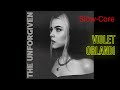 (Slow-Core) The Unforgiven/ Violet Orlandi