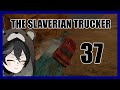 Racing and skipping the Checkpoint | The Slaverian Trucker [37]