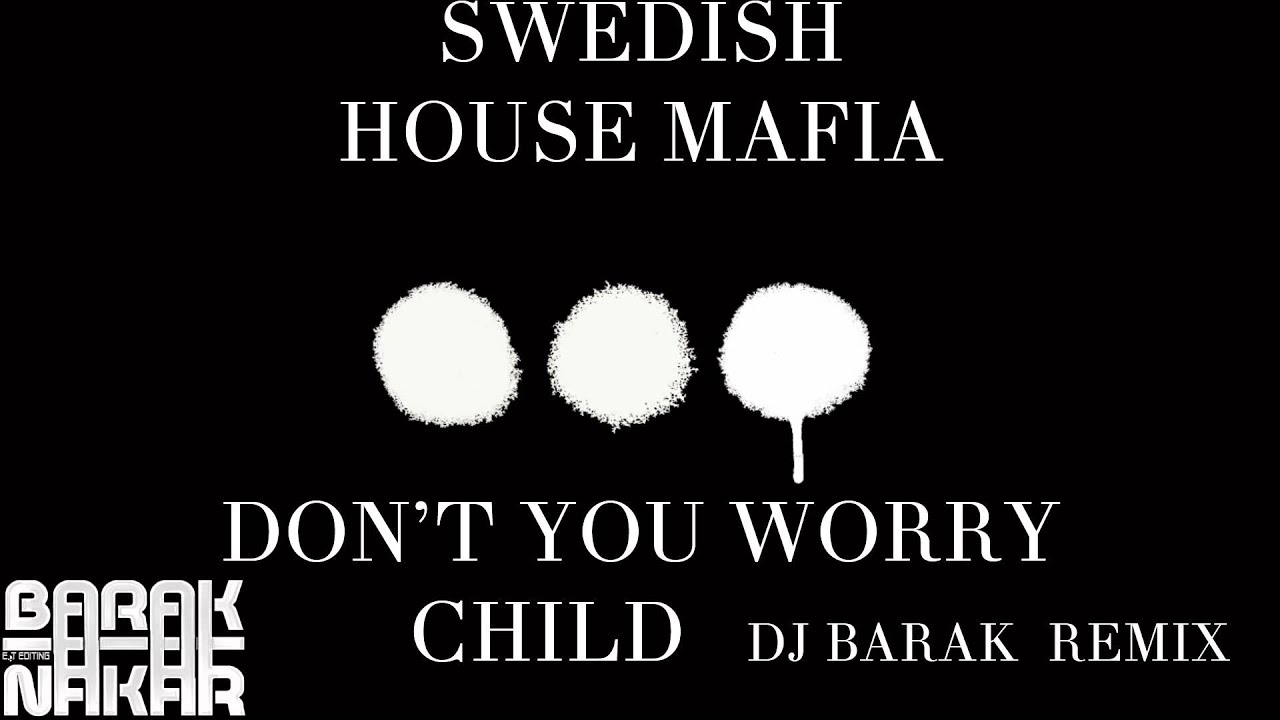 New don t you worry. Swedish House Mafia;John Martin don't you worry child. Don't you worry child (Swedish House Mafia Cover). Swedish House Mafia, альбомы. Swedish House Mafia Paradise again.