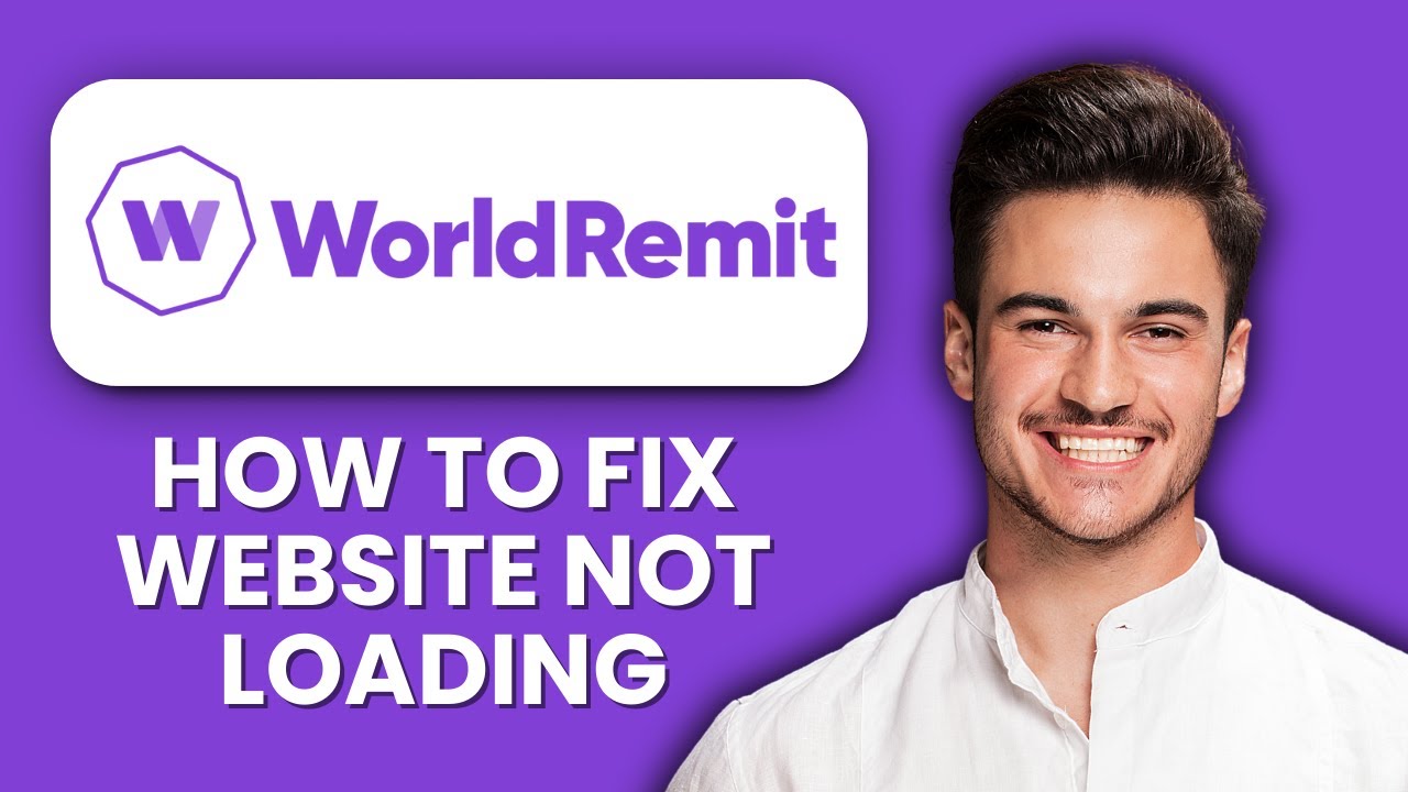 WorldRemit Website Not Loading — Fix 📱 Troubleshoot Access Issues And Open Site Fast