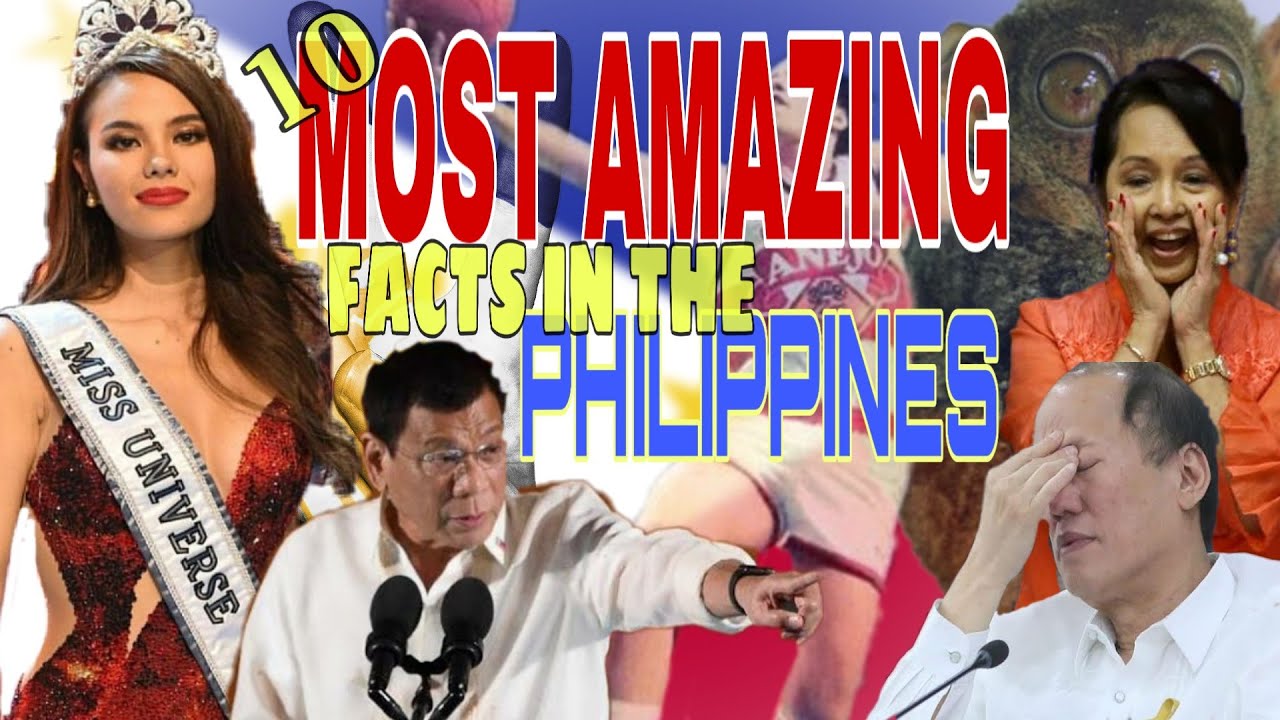10 MOST AMAZING FACTS ABOUT THE PHILIPPINES