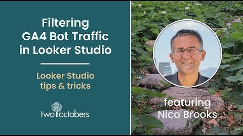 Filtering GA4 Bot Traffic in Looker Studio