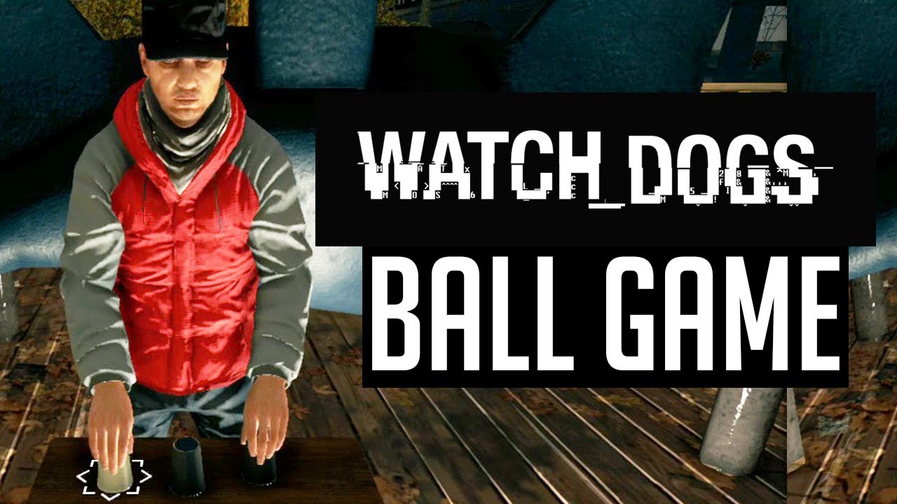 Watch Dogs Betting Ball Game (Watch Dogs GamePlay) YouTube