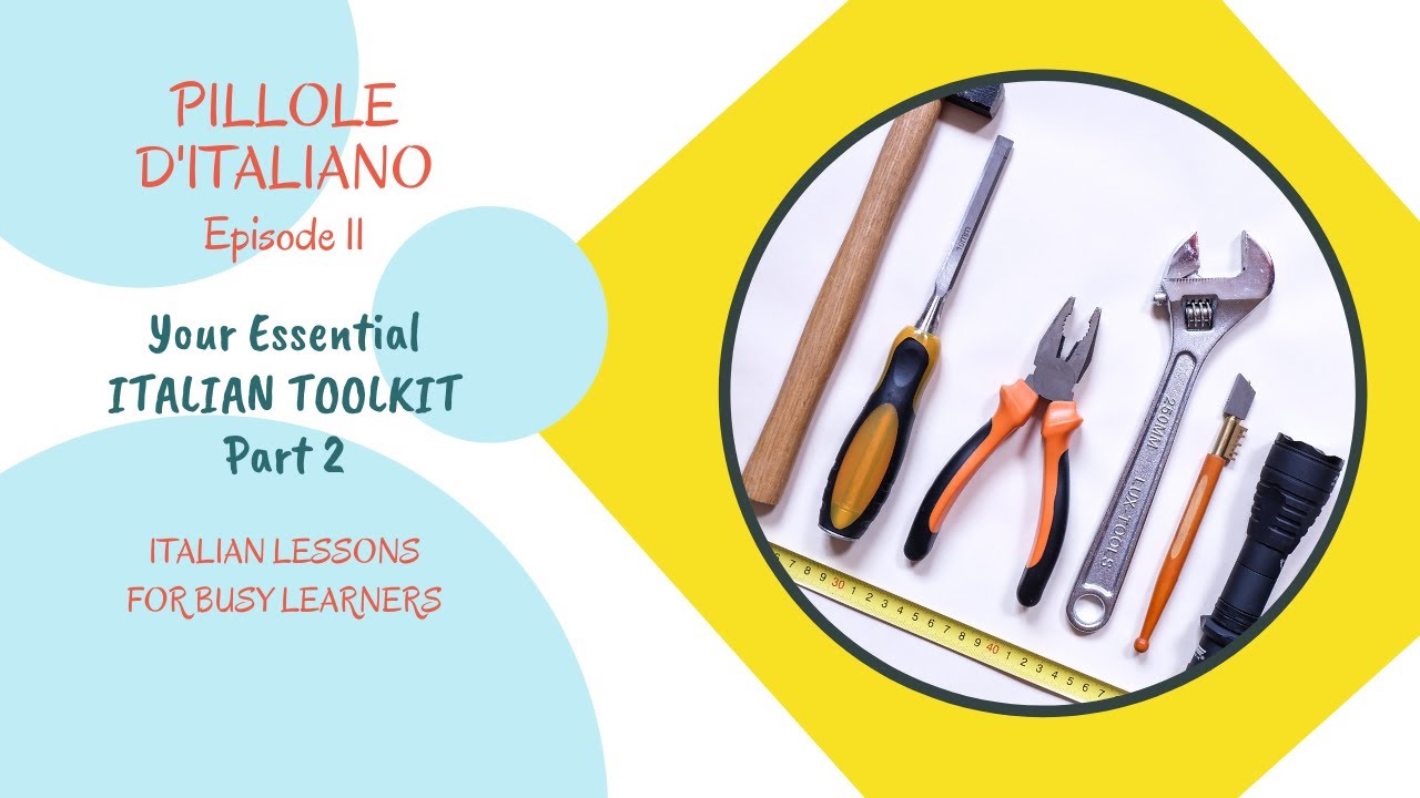 ITALIAN TOOLKIT - Part 2. Basic Italian words and phrases