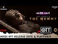 The Mummy OTT Release Date &amp; Platform | Lee Cronin's The Mummy Hindi Dubbed OTT Release Update 2026