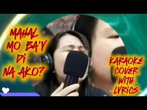 MAHAL MO BA'Y DI NA AKO|KARAOKE COVER WITH LYRICS|ROSELLE NAVA