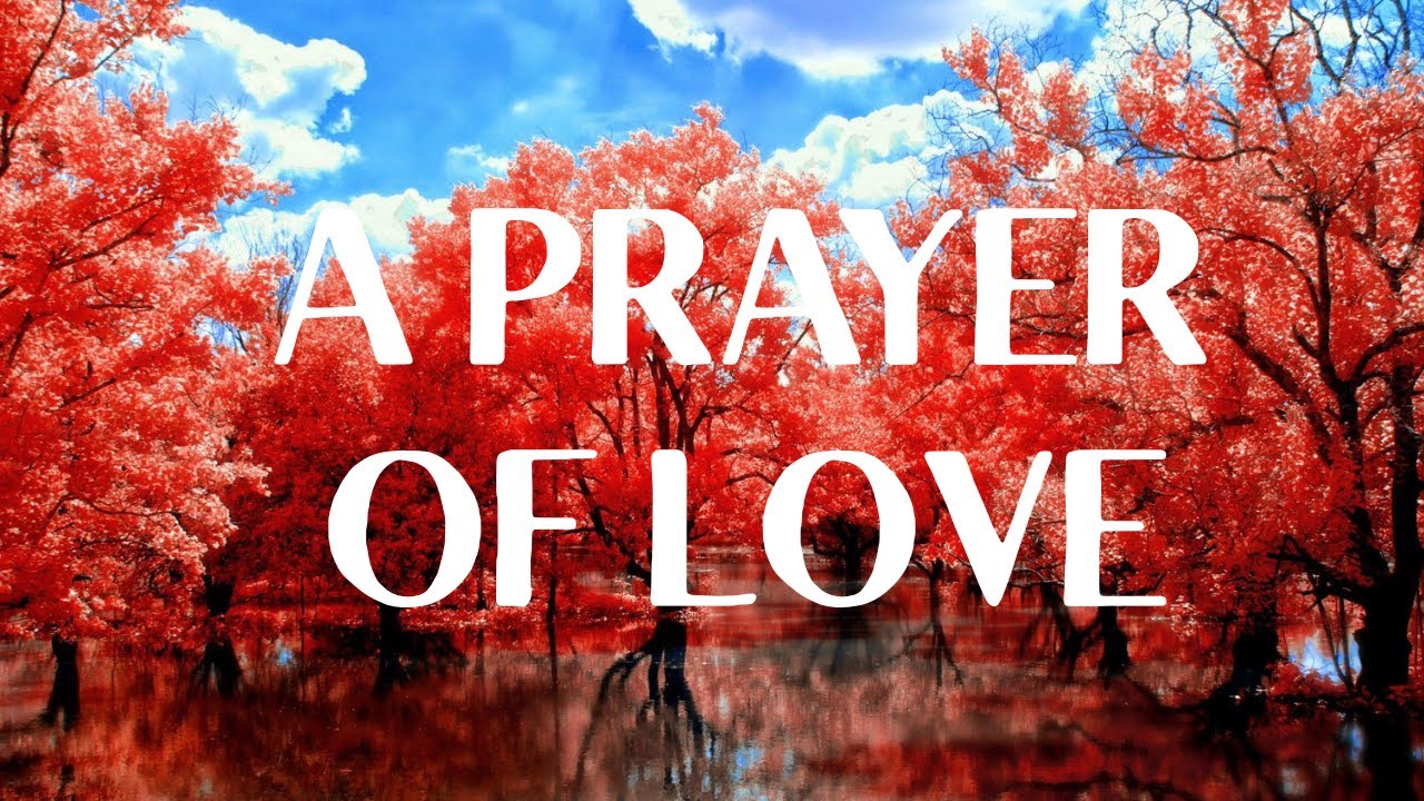 Prayer of Love | Walking in God’s Perfect Love