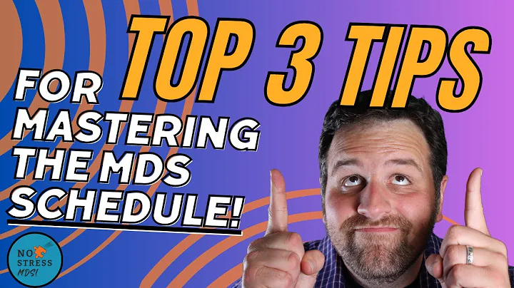 Top 3 Tips for Mastering the MDS Schedule