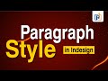 How to Format Your Long Indesign File in a Single Click | How to Create Paragraph Style in Indesign