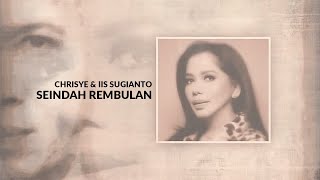 Chrisye & iis Sugianto - Seindah Rembulan