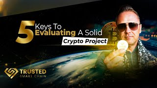 5 Keys To Evaluating A Solid Crypto Project