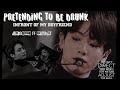 Jungkook ff oneshot (Pretending to be drunk infront of my boyfriend)(Bts ff)(Bts imagines