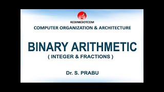 BINARY ARITHMETIC (Integers & Fractions)