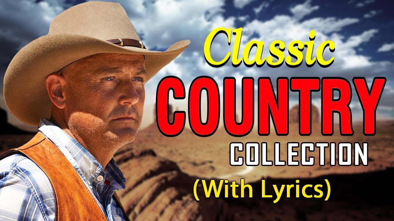 Greatest Hits Classic Country Songs Of All Time With Lyrics 🤠 The Best ...