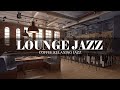 LOUNGE JAZZ | Luxury Jazz music at Restaurants, Cafes