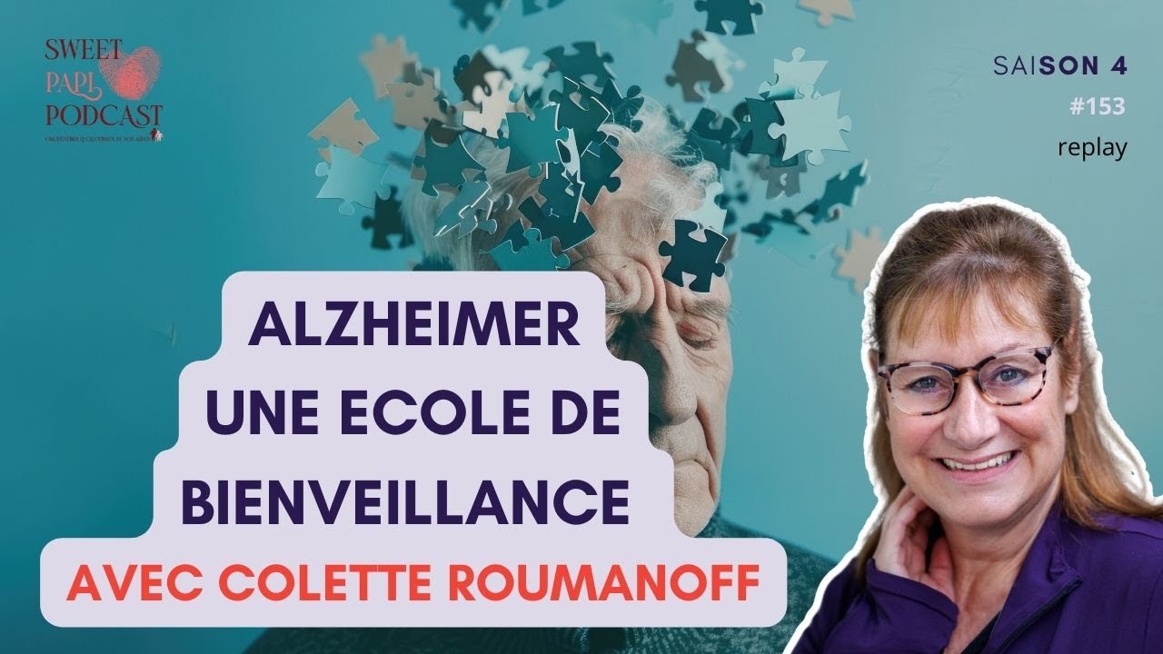 ALZHEIMER - Rencontre avec Colette Roumanoff,  Bienveillance et Accompagner ceux qu'on aime (et l...